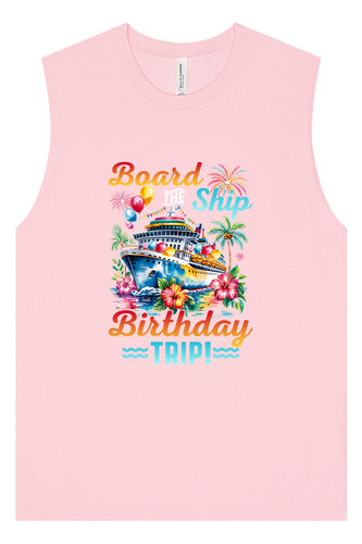 Board the Ship Birthday Trip Muscle Tank