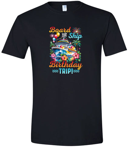 Board the Ship Birthday Trip Adult Gildan Soft Shirt