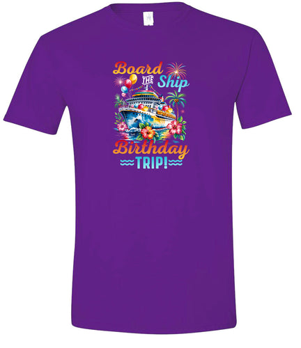 Board the Ship Birthday Trip Adult Gildan Soft Shirt
