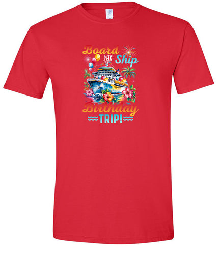 Board the Ship Birthday Trip Adult Gildan Soft Shirt