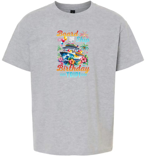Board the Ship Birthday Trip Children's Gildan Soft Shirt