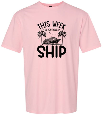 We Don't Give a Ship Adult Gildan Soft Shirt