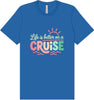Life is Better on a Cruise Adult Bella Canvas Shirt