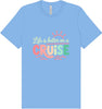 Life is Better on a Cruise Adult Bella Canvas Shirt