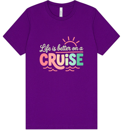 Life is Better on a Cruise Adult Bella Canvas Shirt
