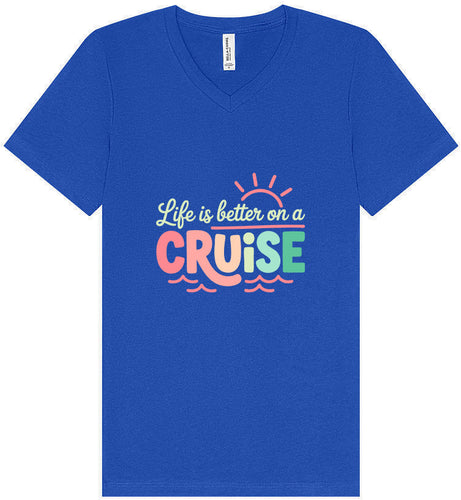 Life is Better on a Cruise Unisex V-Neck Shirt
