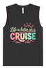 Life is Better on a Cruise Muscle Tank