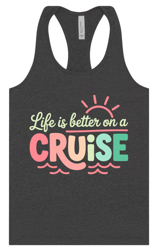 Life is Better on a Cruise Women's Racerback Tank