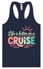 Life is Better on a Cruise Women's Racerback Tank