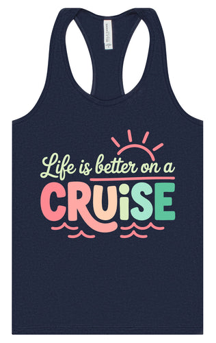 Life is Better on a Cruise Women's Racerback Tank