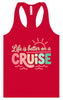 Life is Better on a Cruise Women's Racerback Tank