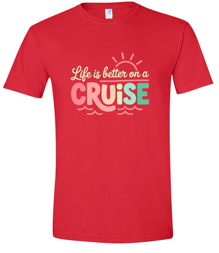 Life is Better on a Cruise Adult Gildan Soft Shirt