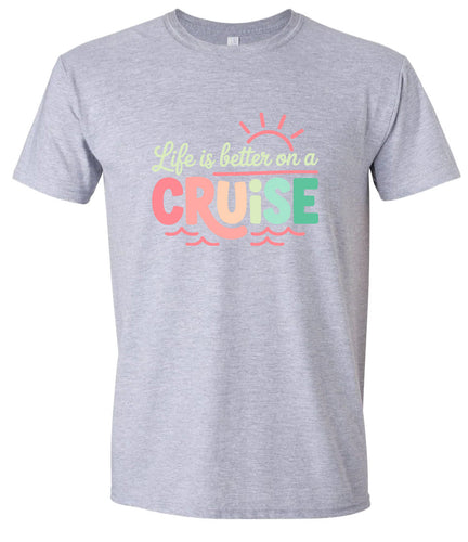 Life is Better on a Cruise Adult Gildan Soft Shirt