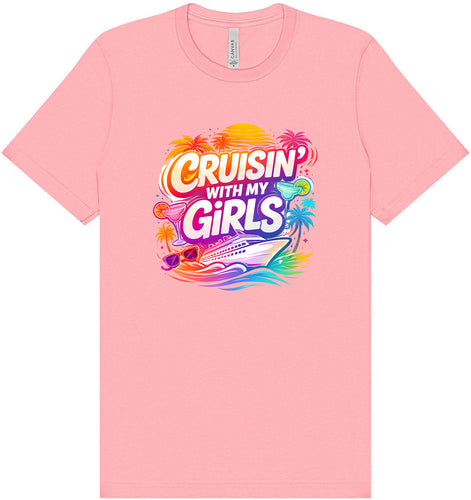 Cruisin' with My Girls Adult Bella Canvas Shirt