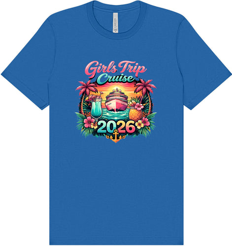 Girls Trip Cruise 2026 Adult Bella Canvas Shirt