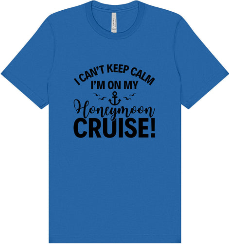 Can't Keep Calm on my Honeymoon Cruise Adult Bella Canvas Shirt