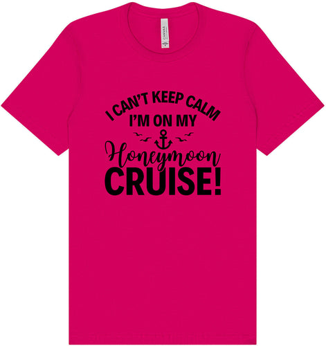 Can't Keep Calm on my Honeymoon Cruise Adult Bella Canvas Shirt