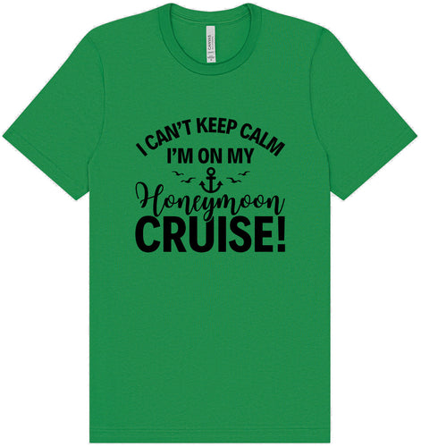 Can't Keep Calm on my Honeymoon Cruise Adult Bella Canvas Shirt