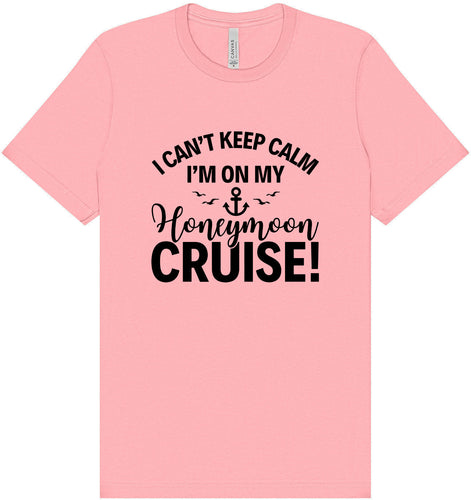 Can't Keep Calm on my Honeymoon Cruise Adult Bella Canvas Shirt