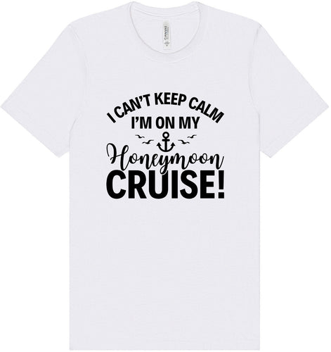Can't Keep Calm on my Honeymoon Cruise Adult Bella Canvas Shirt