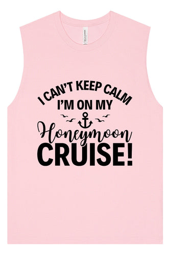 Can't Keep Calm on my Honeymoon Cruise Muscle Tank