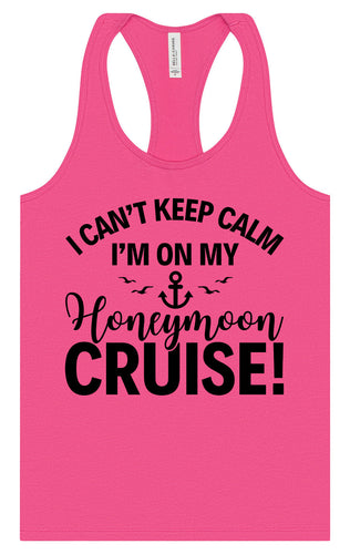 Can't Keep Calm on my Honeymoon Cruise Women's Racerback Tank