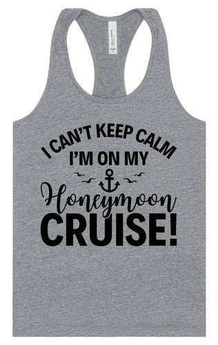 Can't Keep Calm on my Honeymoon Cruise Women's Racerback Tank