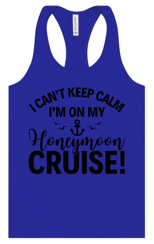 Can't Keep Calm on my Honeymoon Cruise Women's Racerback Tank