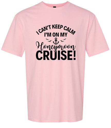 Can't Keep Calm on my Honeymoon Cruise Adult Gildan Soft Shirt