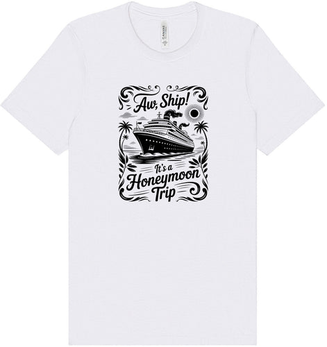 Aw Ship! Honeymoon Trip Adult Bella Canvas Shirt