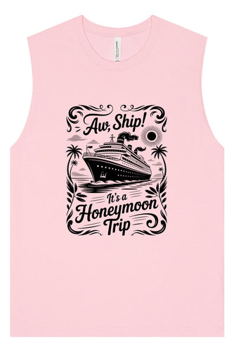 Aw Ship! Honeymoon Trip Muscle Tank