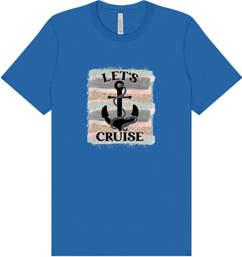 Let's Cruise Adult Bella Canvas Shirt