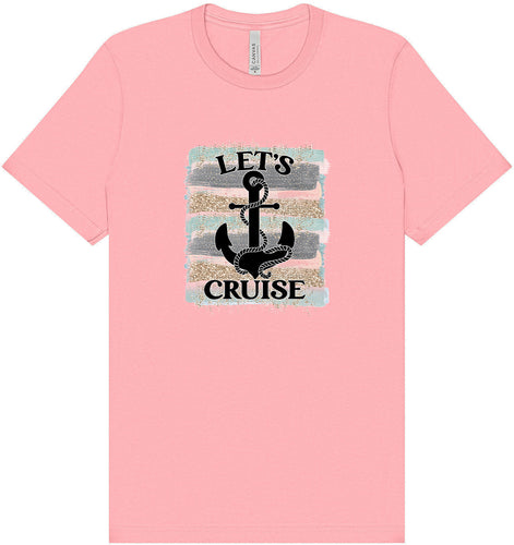 Let's Cruise Adult Bella Canvas Shirt