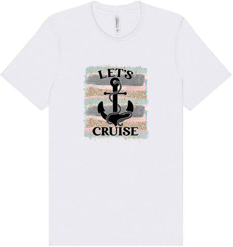 Let's Cruise Adult Bella Canvas Shirt