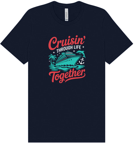 Cruisin' Through Life Together Adult Bella Canvas Shirt