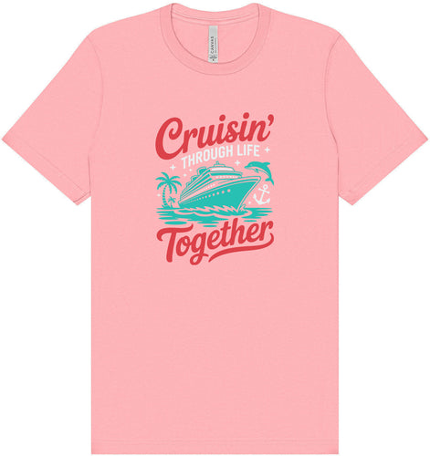 Cruisin' Through Life Together Adult Bella Canvas Shirt