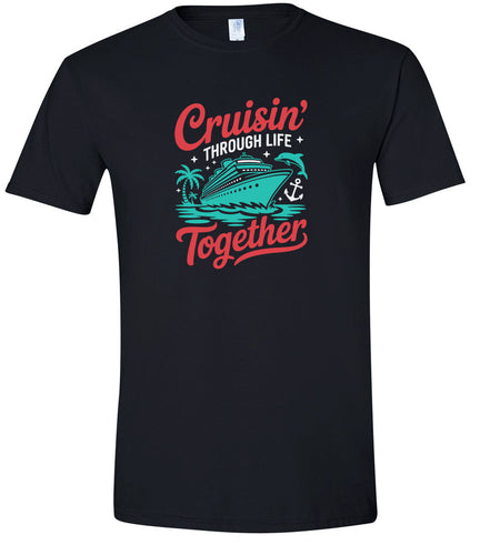 Cruisin' Through Life Together Adult Gildan Soft Shirt