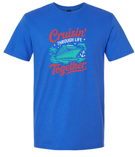 Cruisin' Through Life Together Adult Gildan Soft Shirt