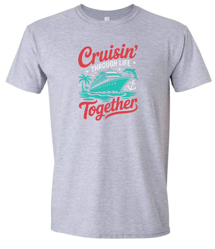 Cruisin' Through Life Together Adult Gildan Soft Shirt