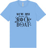 Just Here to Rock the Boat Adult Bella Canvas Shirt