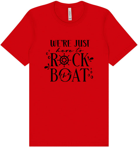 Just Here to Rock the Boat Adult Bella Canvas Shirt