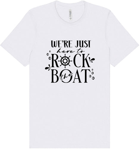 Just Here to Rock the Boat Adult Bella Canvas Shirt