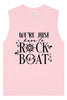 Just Here to Rock the Boat Muscle Tank