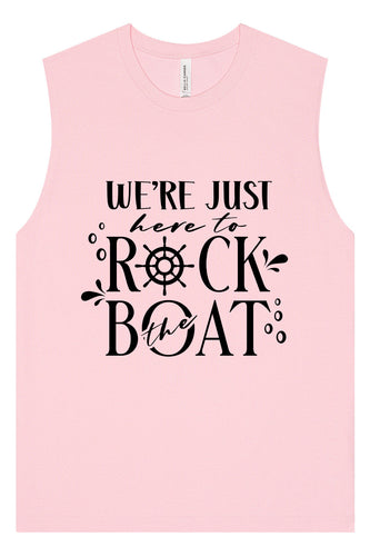 Just Here to Rock the Boat Muscle Tank