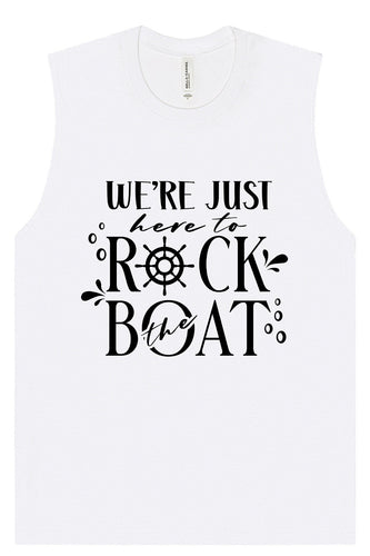 Just Here to Rock the Boat Muscle Tank