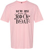 Just Here to Rock the Boat Adult Gildan Soft Shirt