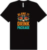 Blame it on the Drink Package Adult Bella Canvas Shirt