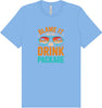 Blame it on the Drink Package Adult Bella Canvas Shirt