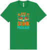Blame it on the Drink Package Adult Bella Canvas Shirt