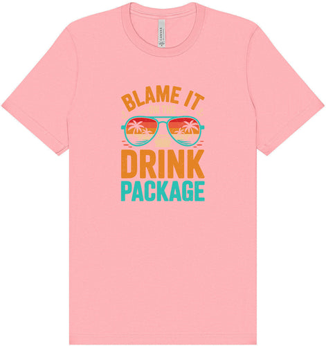 Blame it on the Drink Package Adult Bella Canvas Shirt
